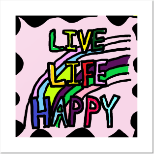 LIVE, LIFE, HAPPY Posters and Art